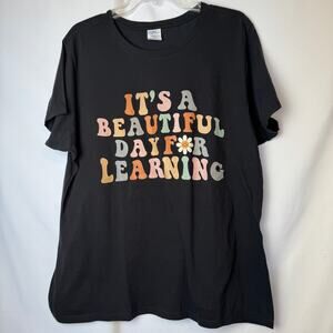 "It's a beautiful day for learning" Teacher T-Shirt Size XXL